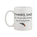 Thanks Dad For Not Ever Really Shooting My