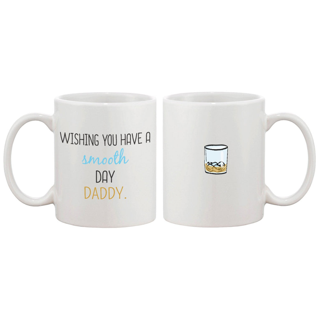 Wishing You Have A Smooth Day Daddy Cute Mug Funny