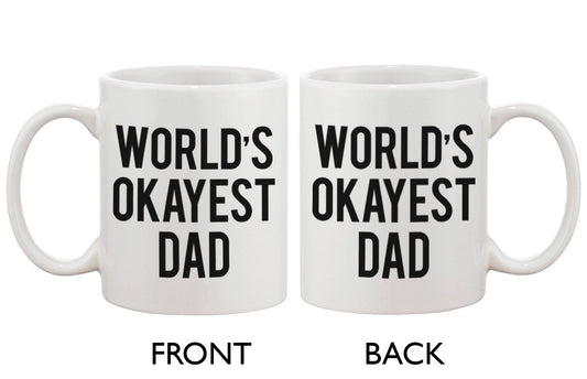 Father's Day Mug for Dad - World's Okayest Dad.