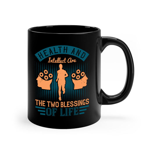 Health and intellect are the two blessings of life Style 36#-