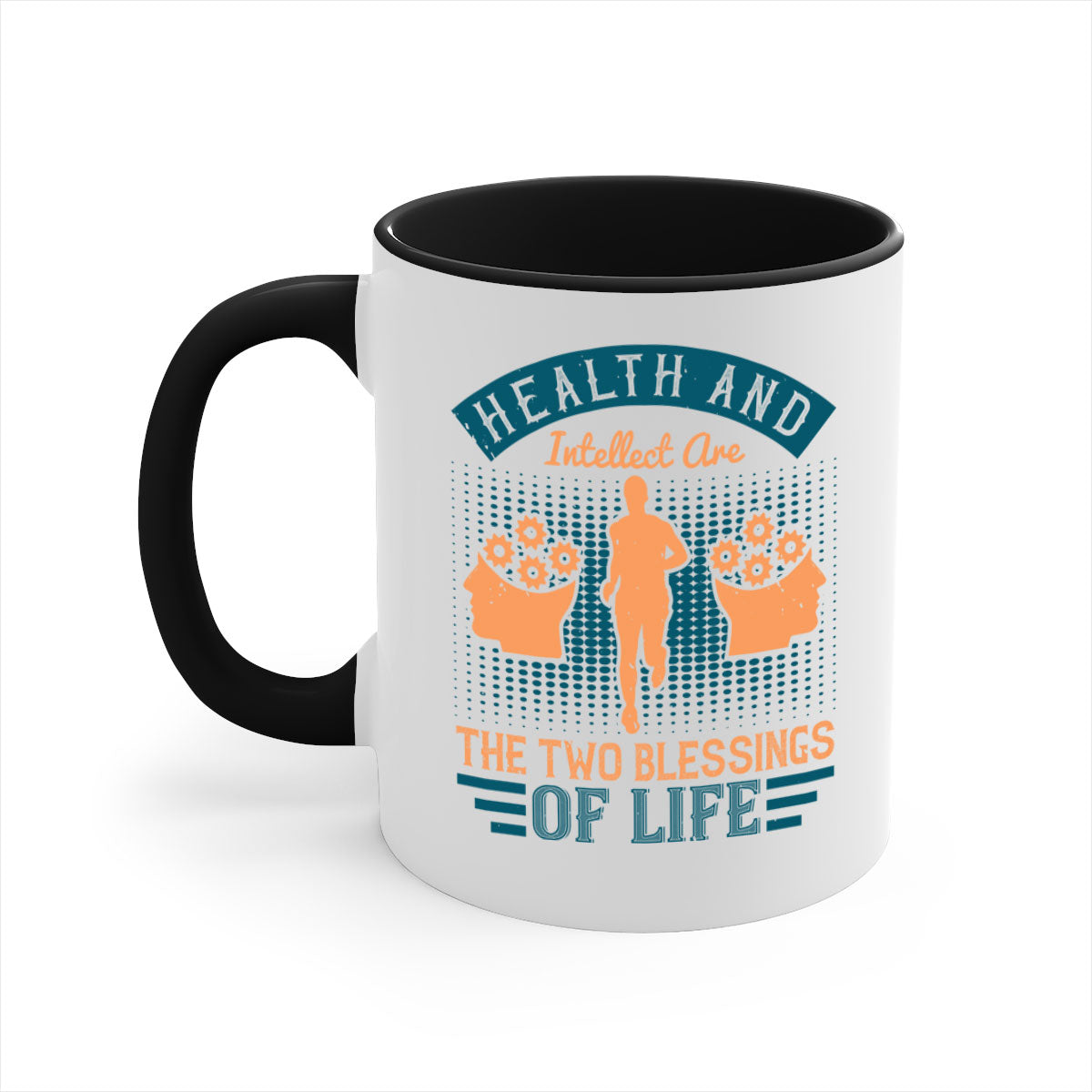 Health and intellect are the two blessings of life Style 36#-