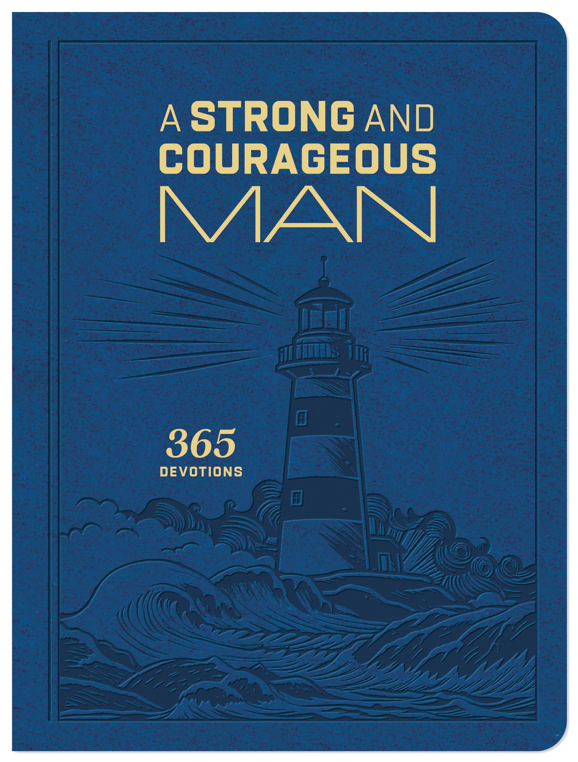 A Strong And Courageous Man
