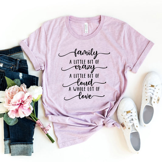 DT0115 Family, Crazy, Loud, Love Shirt