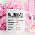 Retirement Weekly Schedule - Funny Retirement Mug