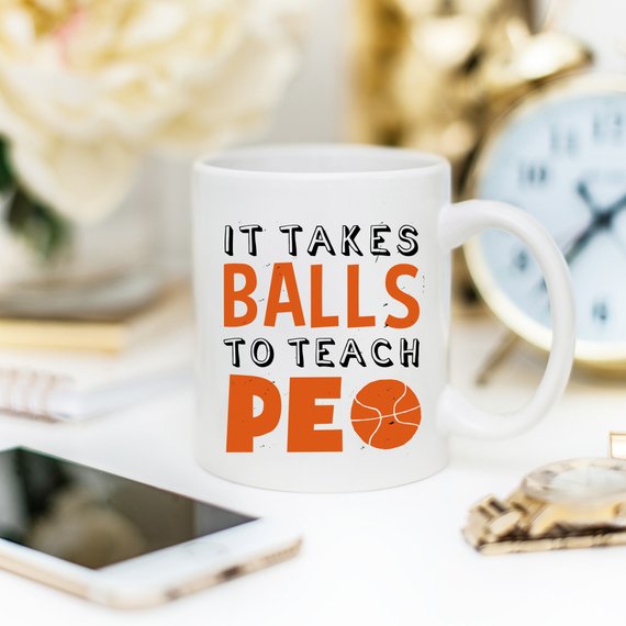 It Takes Balls To Teach PE - Physical Education