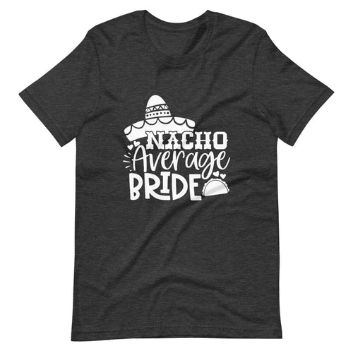 Nacho average  Engage Couples Tee