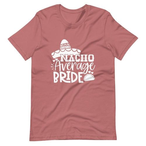 Nacho average  Engage Couples Tee