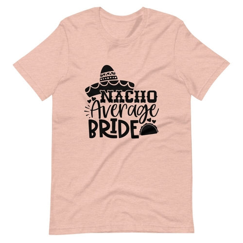 Nacho average  Engage Couples Tee