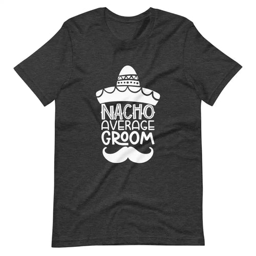 Nacho average  Engage Couples Tee