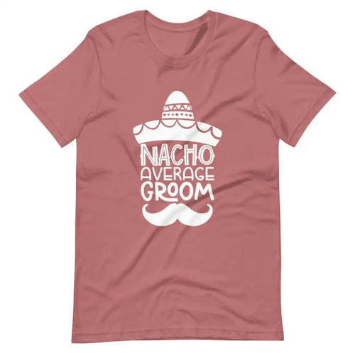 Nacho average  Engage Couples Tee