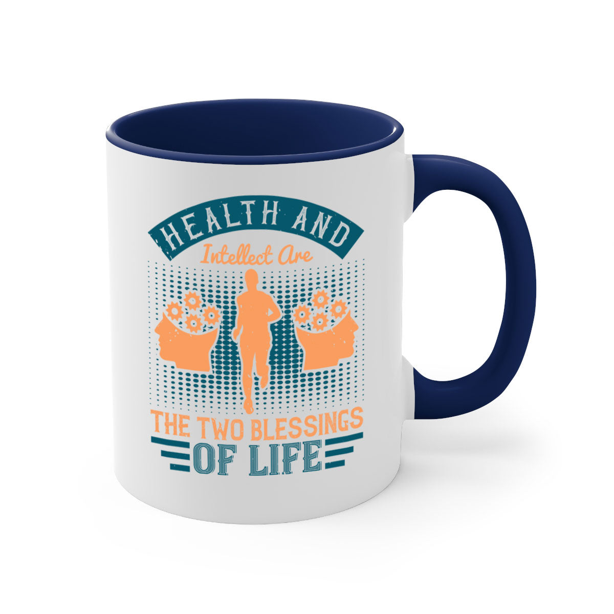 Health and intellect are the two blessings of life Style 36#-