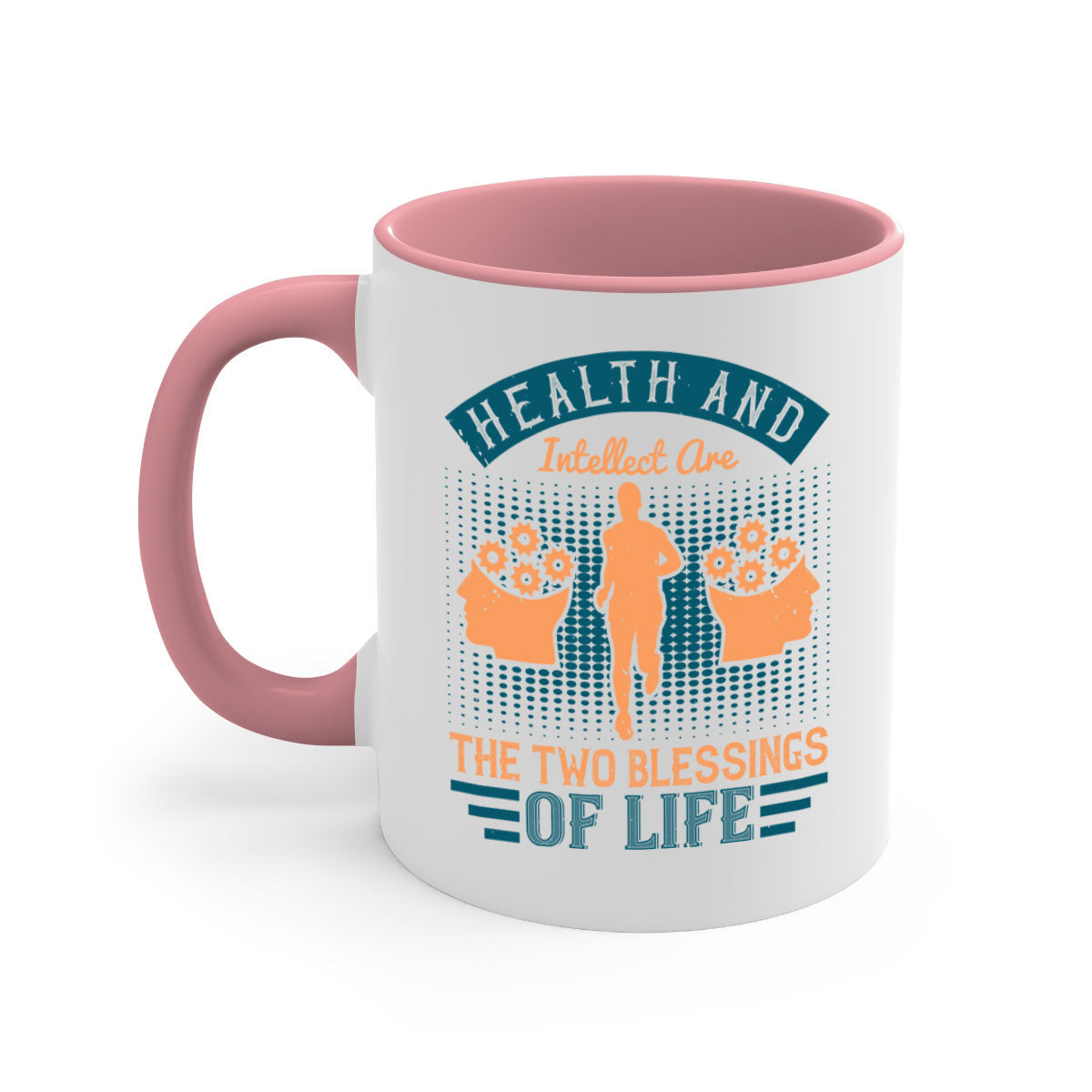 Health and intellect are the two blessings of life Style 36#-